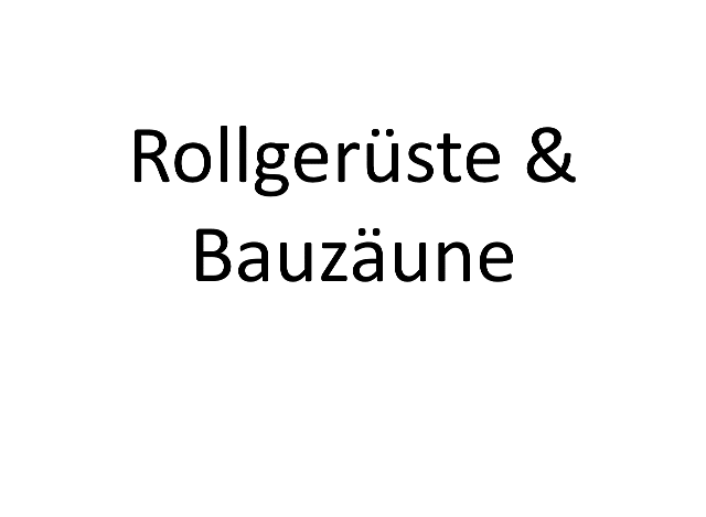 rollgerueste-bauzaeune-mieten-altuntop-geruestbau-und-verleih